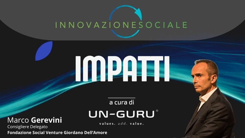 Capitale paziente per un futuro solido: così si costruisce il cambiamento sociale. Intervista a Marco Gerevini
