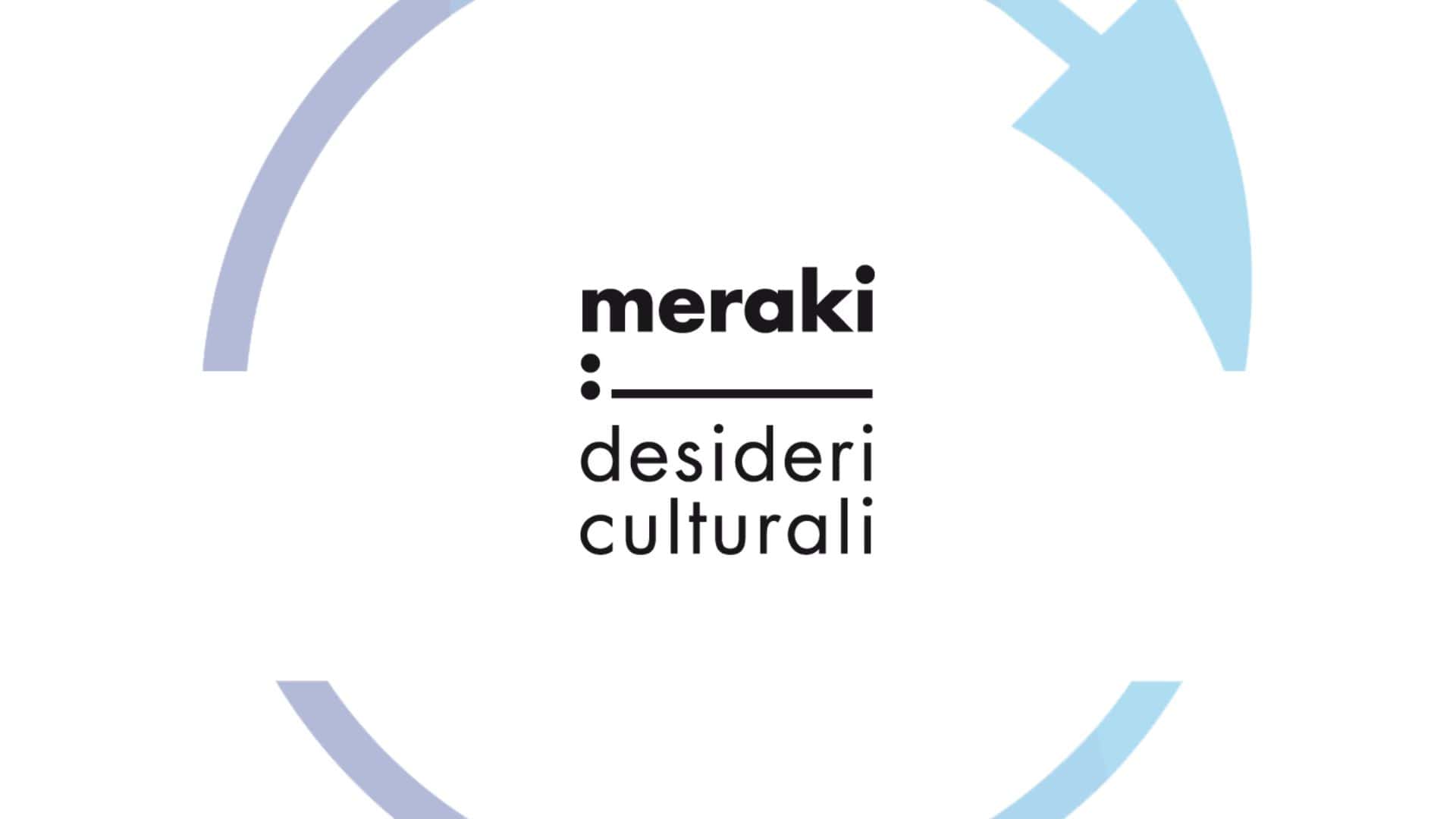 Il network di Innovazione Sociale - Meraki – desideri culturali