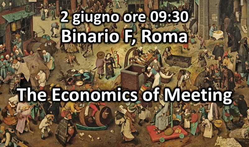 The Economics of Meeting: perché abbiamo smesso di incontrarci e come ricominciare