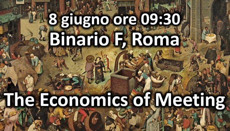 The Economics of Meeting: perché abbiamo smesso di incontrarci e come ricominciare