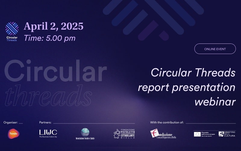 Circular Threads 2.0: il webinar che esplora il futuro sostenibile dell’industria tessile italiana
