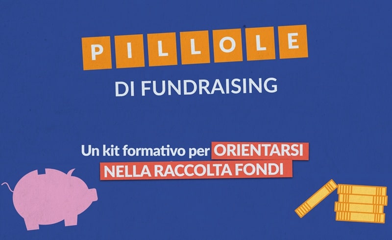 Pillole di fundraising: un kit formativo per orientarsi nella raccolta fondi
